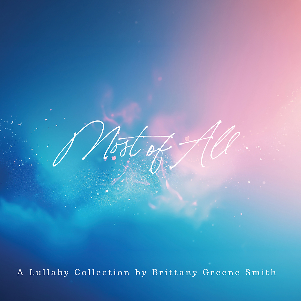 Most of All - A Lullaby Collection by Brittany Greene Smith
